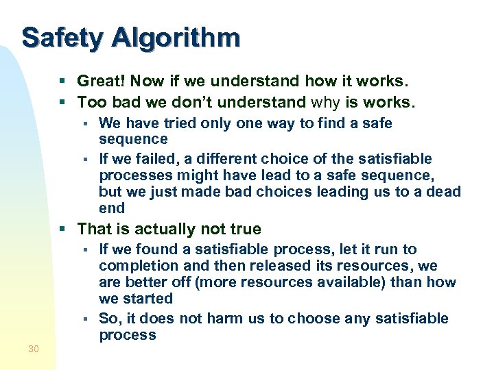 Safety Algorithm § Great! Now if we understand how it works. § Too bad