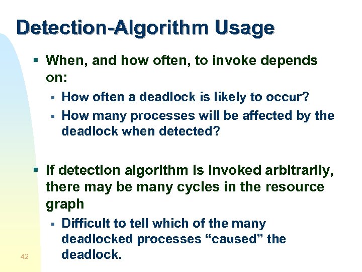 Detection-Algorithm Usage § When, and how often, to invoke depends on: § § How