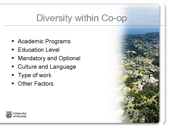 Diversity within Co-op § § § Academic Programs Education Level Mandatory and Optional Culture