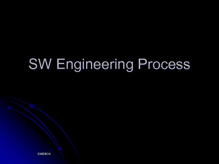 SW Engineering Process SWEBOK 