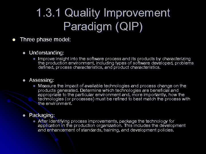 1. 3. 1 Quality Improvement Paradigm (QIP) l Three phase model: l Understanding: l