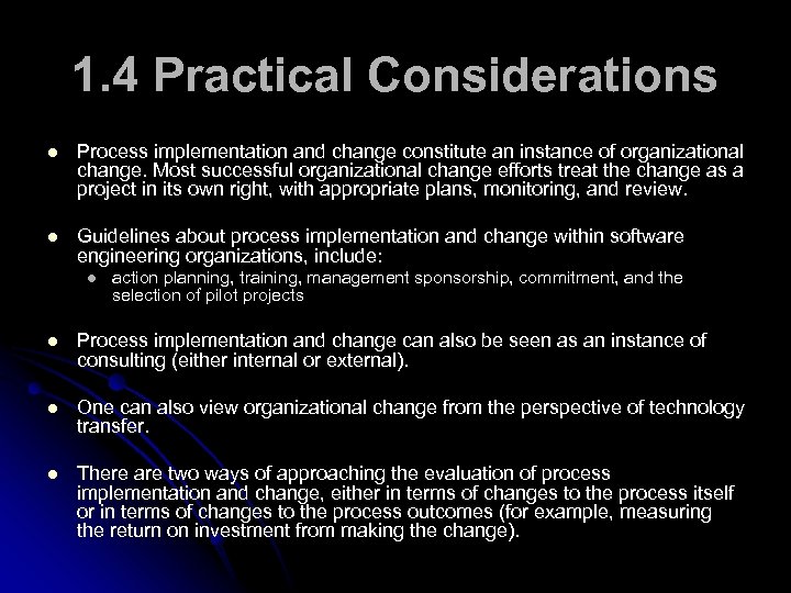 1. 4 Practical Considerations l Process implementation and change constitute an instance of organizational