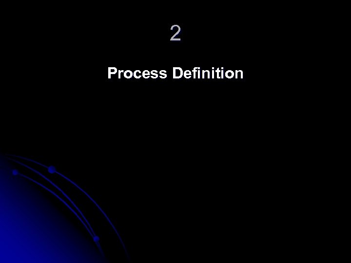 2 Process Definition 