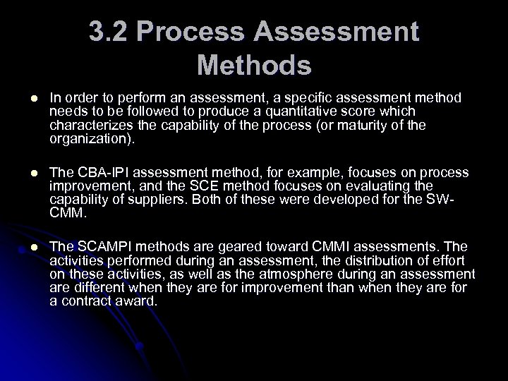 3. 2 Process Assessment Methods l In order to perform an assessment, a specific