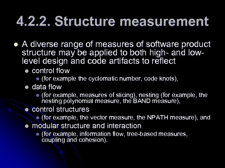 4. 2. 2. Structure measurement l A diverse range of measures of software product