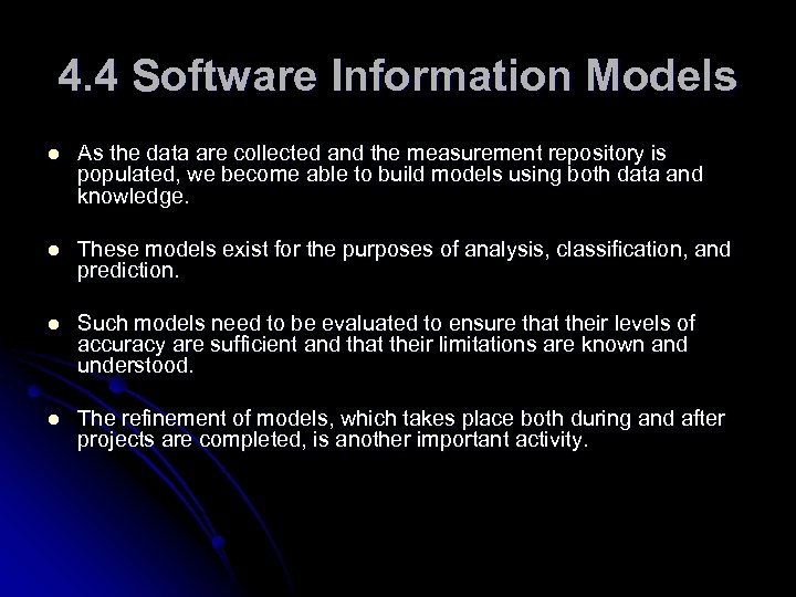 4. 4 Software Information Models l As the data are collected and the measurement