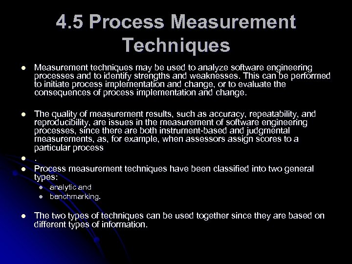 4. 5 Process Measurement Techniques l Measurement techniques may be used to analyze software