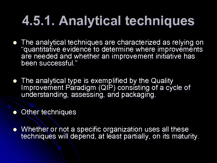 4. 5. 1. Analytical techniques l The analytical techniques are characterized as relying on