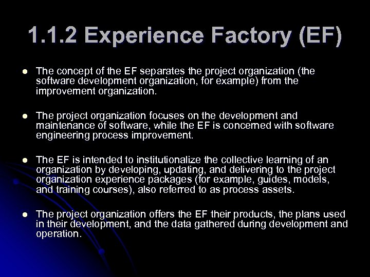 1. 1. 2 Experience Factory (EF) l The concept of the EF separates the