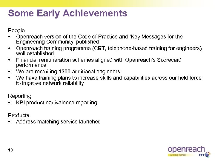 Some Early Achievements People • Openreach version of the Code of Practice and ‘Key