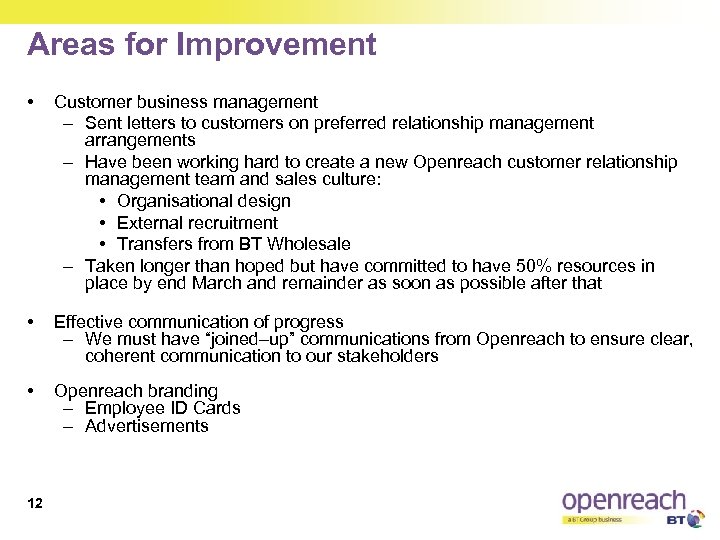 Areas for Improvement • Customer business management – Sent letters to customers on preferred