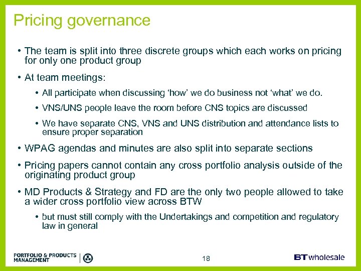 Pricing governance • The team is split into three discrete groups which each works