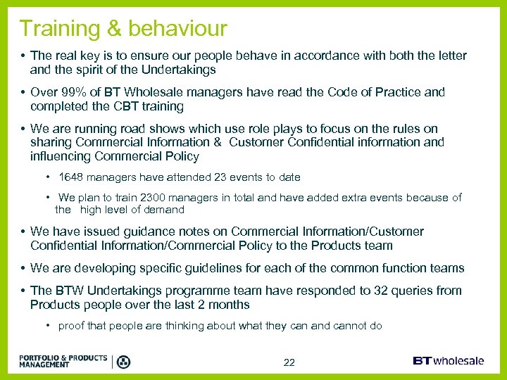 Training & behaviour • The real key is to ensure our people behave in