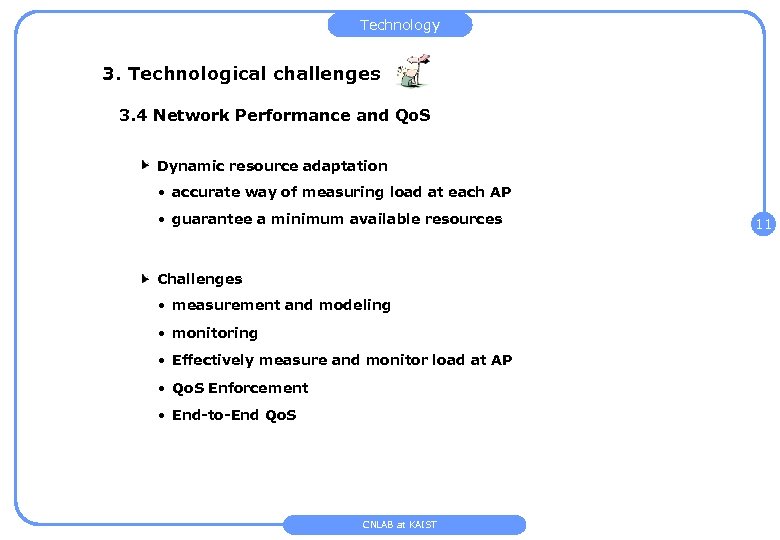 Technology 3. Technological challenges 3. 4 Network Performance and Qo. S Dynamic resource adaptation