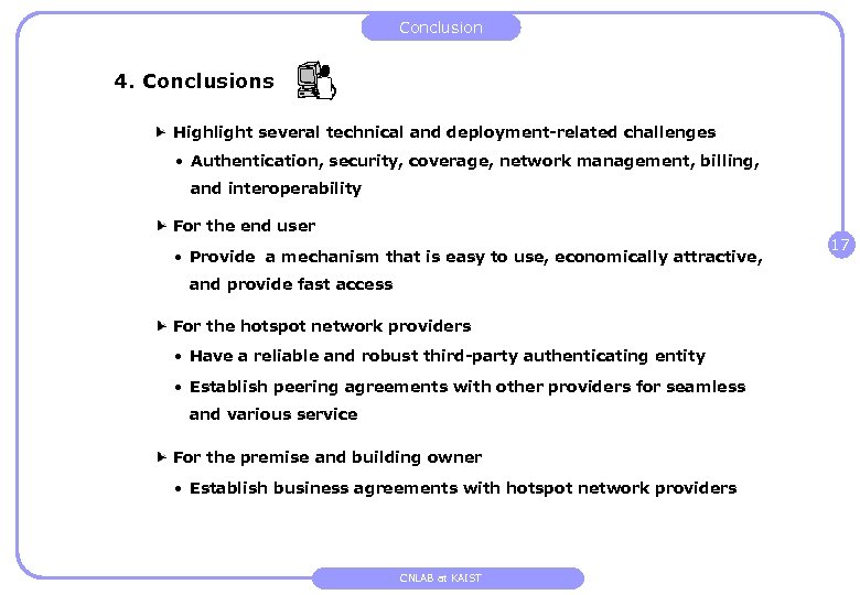 Conclusion 4. Conclusions Highlight several technical and deployment-related challenges • Authentication, security, coverage, network