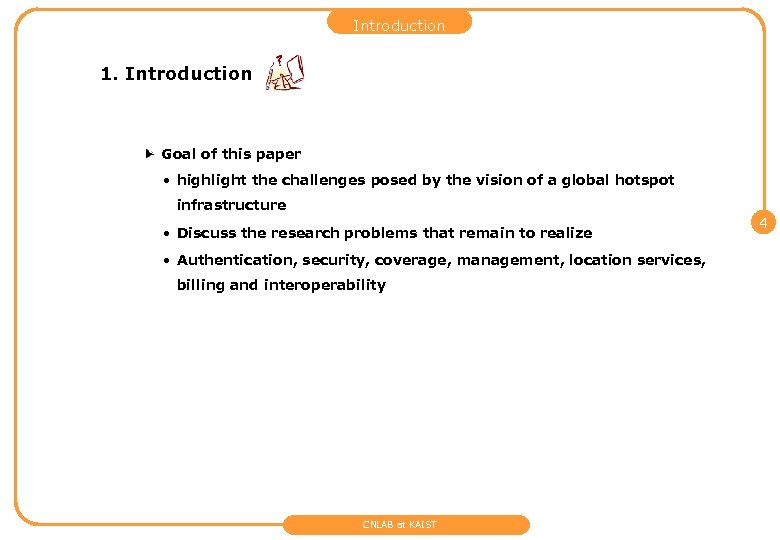 Introduction 1. Introduction Goal of this paper • highlight the challenges posed by the