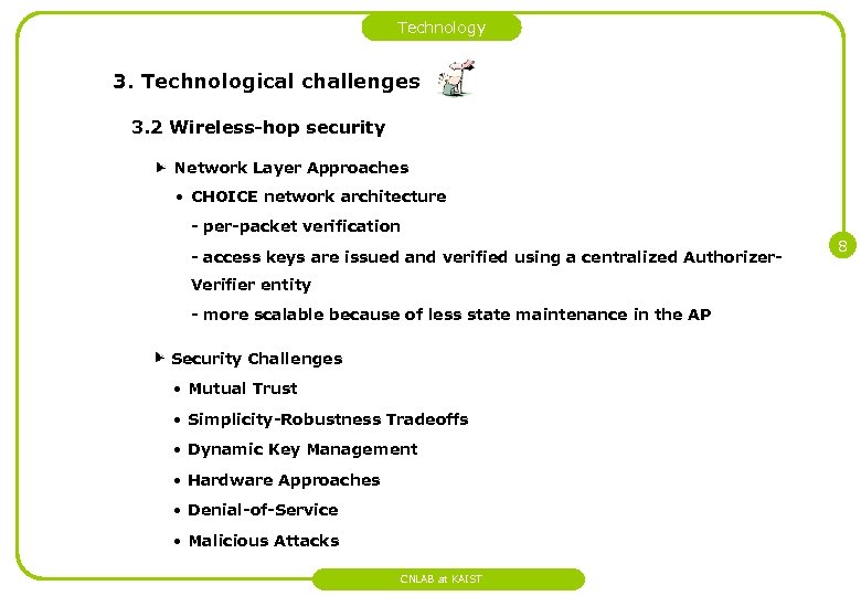 Technology 3. Technological challenges 3. 2 Wireless-hop security Network Layer Approaches • CHOICE network