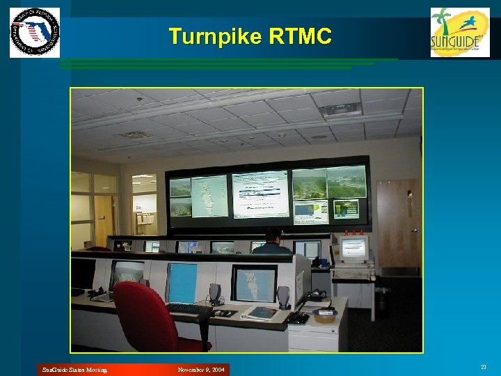 Turnpike RTMC Sun. Guide Status Meeting November 9, 2004 21 