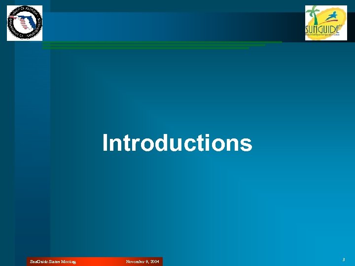 Introductions Sun. Guide Status Meeting November 9, 2004 3 