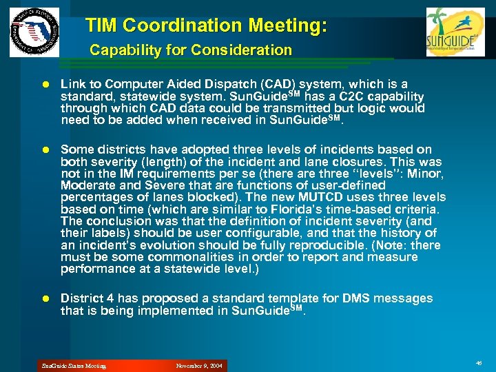 TIM Coordination Meeting: Capability for Consideration l Link to Computer Aided Dispatch (CAD) system,
