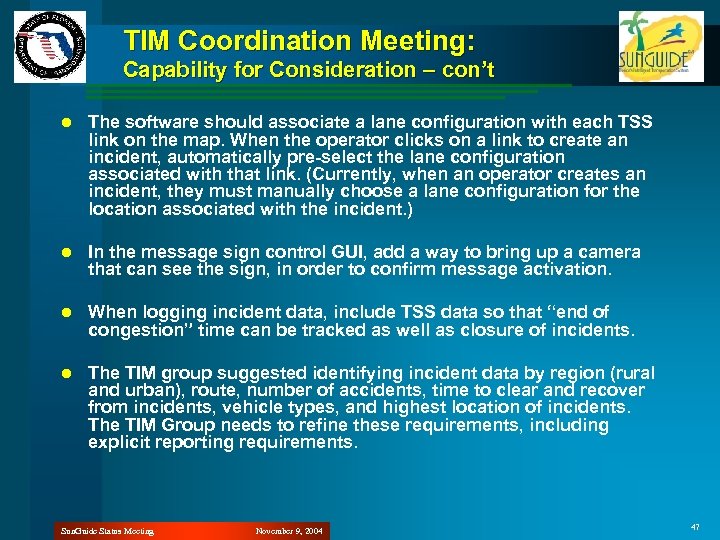 TIM Coordination Meeting: Capability for Consideration – con’t l The software should associate a
