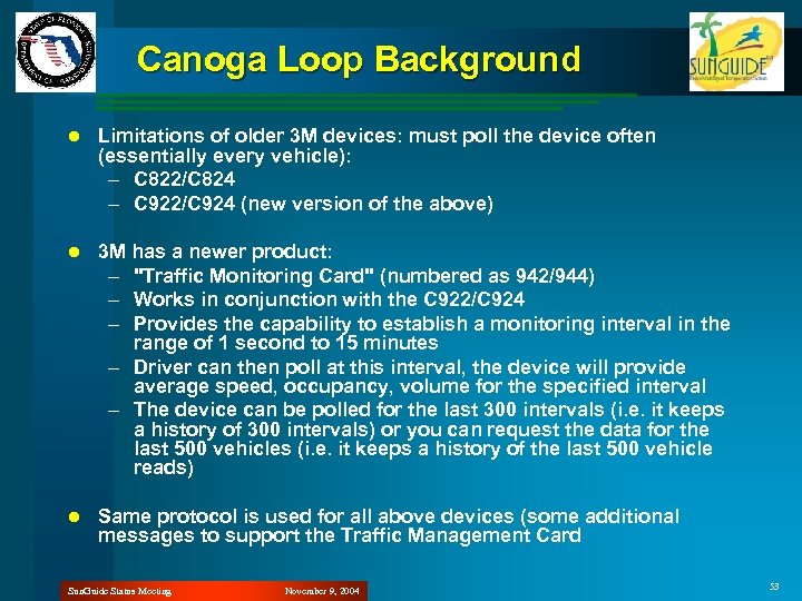 Canoga Loop Background l Limitations of older 3 M devices: must poll the device