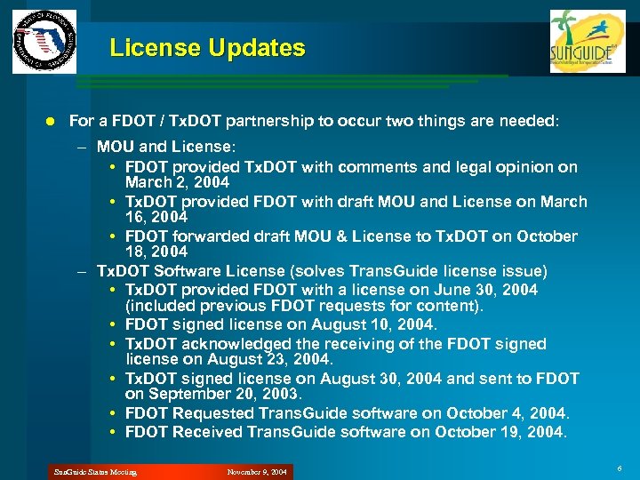 License Updates l For a FDOT / Tx. DOT partnership to occur two things