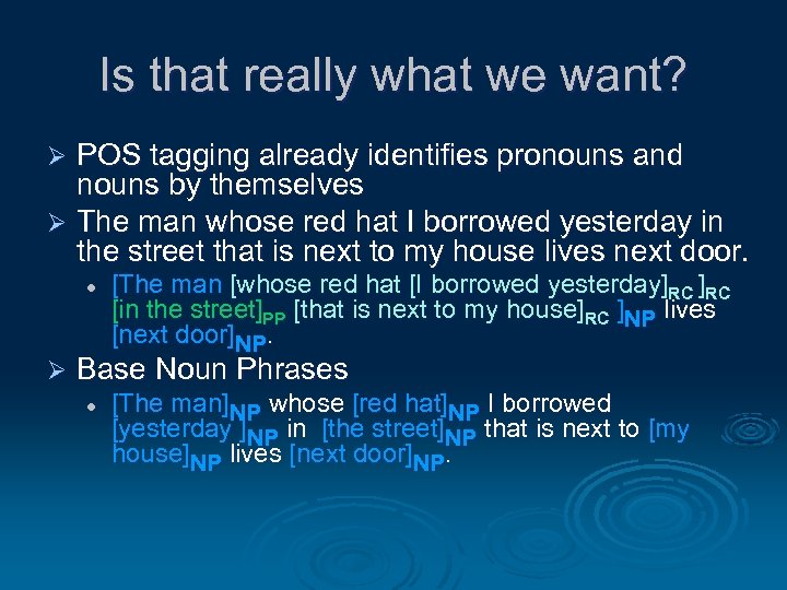 Is that really what we want? POS tagging already identifies pronouns and nouns by