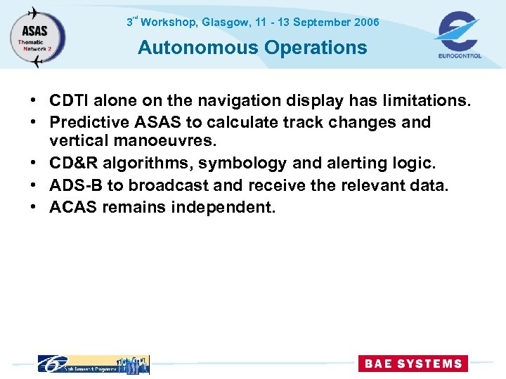rd 3 Workshop, Glasgow, 11 - 13 September 2006 Autonomous Operations • CDTI alone