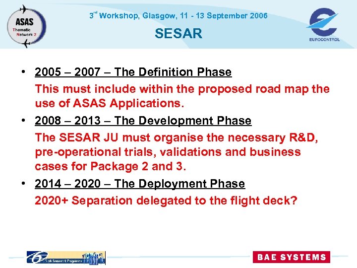rd 3 Workshop, Glasgow, 11 - 13 September 2006 SESAR • 2005 – 2007