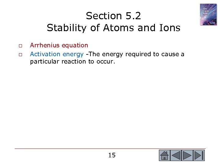 Section 5. 2 Stability of Atoms and Ions o o Arrhenius equation Activation energy