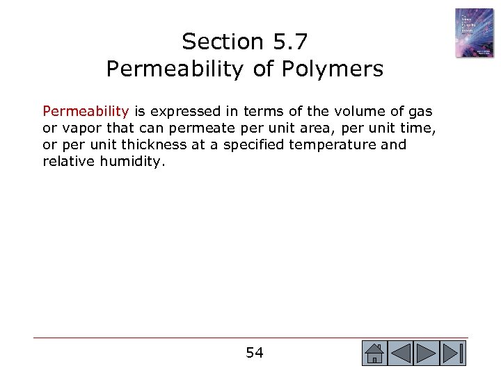 Section 5. 7 Permeability of Polymers Permeability is expressed in terms of the volume