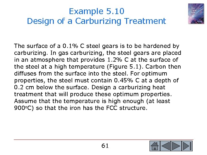 Example 5. 10 Design of a Carburizing Treatment The surface of a 0. 1%