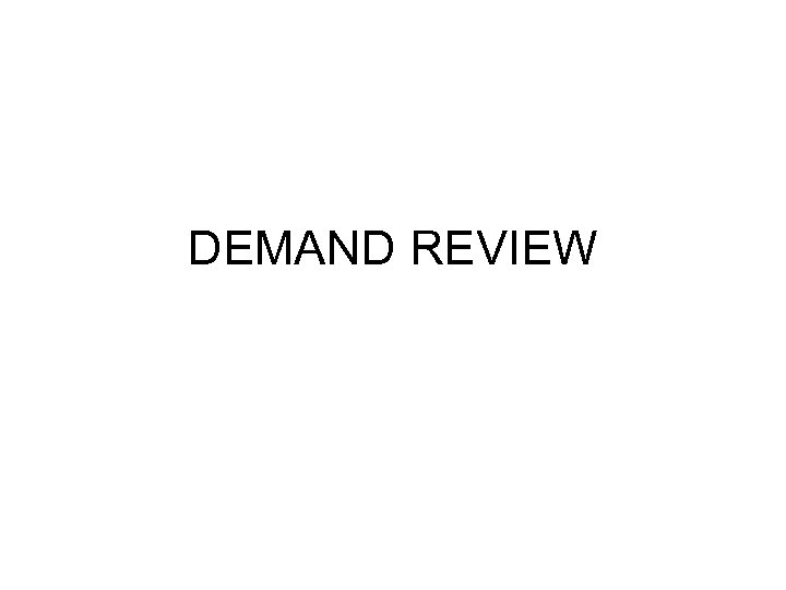 DEMAND REVIEW 