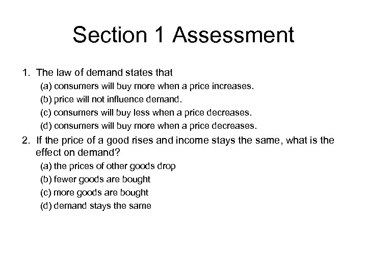 Section 1 Assessment 1. The law of demand states that (a) consumers will buy