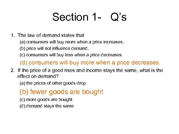 Section 1 - Q’s 1. The law of demand states that (a) consumers will