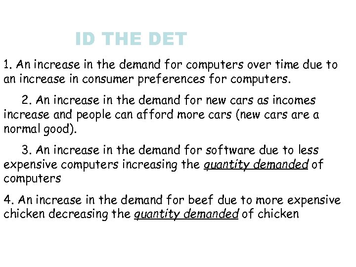 ID THE DET 1. An increase in the demand for computers over time due