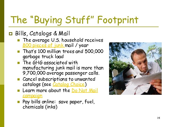 The “Buying Stuff” Footprint p Bills, Catalogs & Mail n n n The average