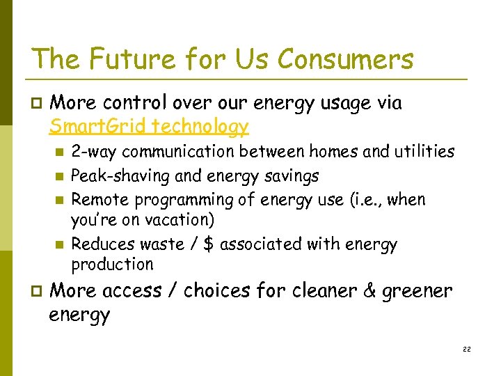 The Future for Us Consumers p More control over our energy usage via Smart.