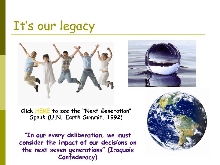 It’s our legacy Click HERE to see the “Next Generation” Speak (U. N. Earth