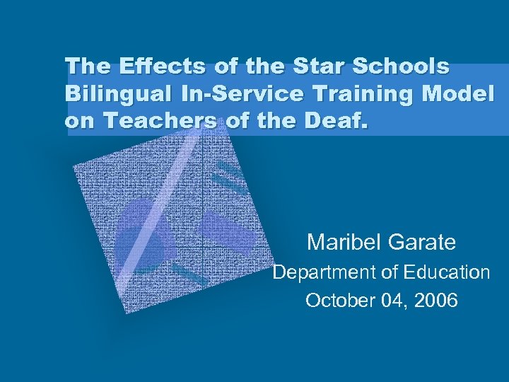 The Effects of the Star Schools Bilingual In-Service Training Model on Teachers of the