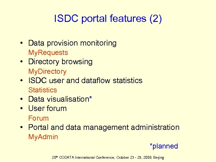 ISDC portal features (2) • Data provision monitoring My. Requests • Directory browsing My.