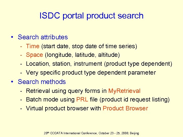 ISDC portal product search • Search attributes - Time (start date, stop date of