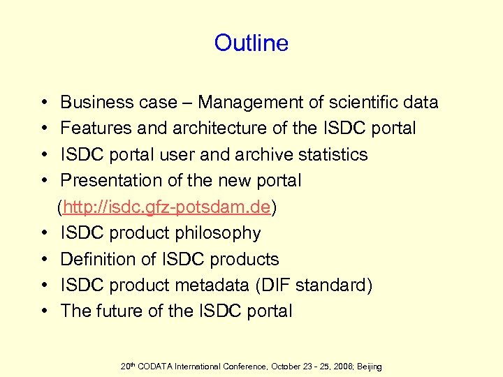 Outline • • Business case – Management of scientific data Features and architecture of