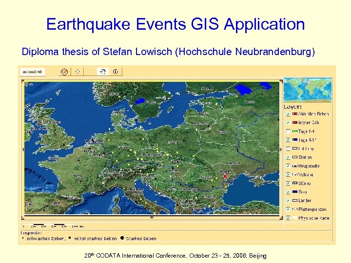 Earthquake Events GIS Application Diploma thesis of Stefan Lowisch (Hochschule Neubrandenburg) 20 th CODATA