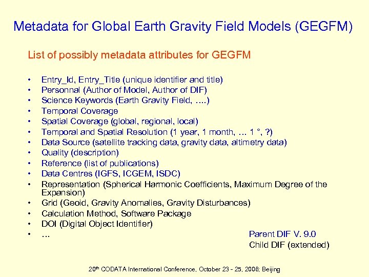 Metadata for Global Earth Gravity Field Models (GEGFM) List of possibly metadata attributes for