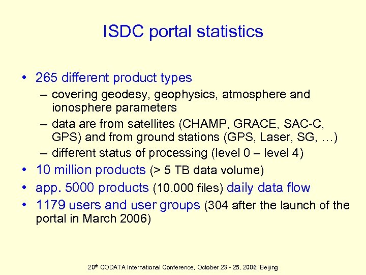 ISDC portal statistics • 265 different product types – covering geodesy, geophysics, atmosphere and