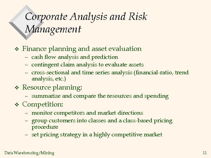 Corporate Analysis and Risk Management v Finance planning and asset evaluation – cash flow