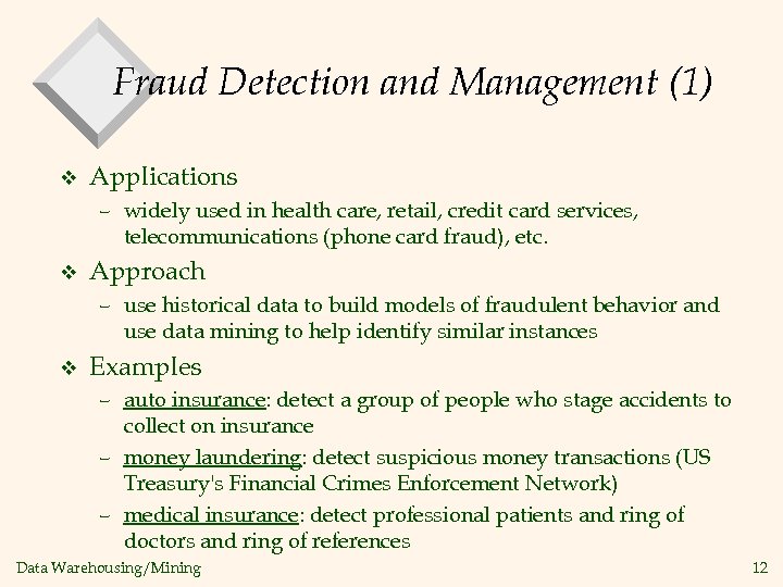 Fraud Detection and Management (1) v Applications – widely used in health care, retail,