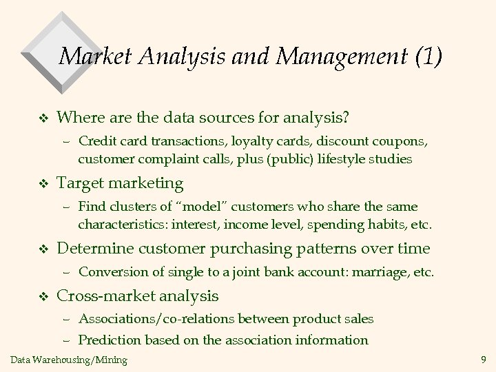 Market Analysis and Management (1) v Where are the data sources for analysis? –